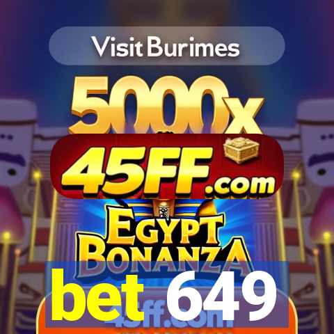bet 649